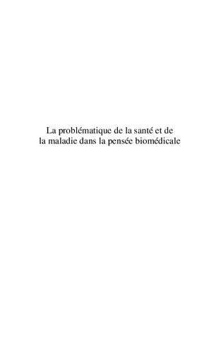 La problématique de la santé et de la maladie dans la pensée biomédicale : essai sur la normalité biologique chez Georges Canguilhem