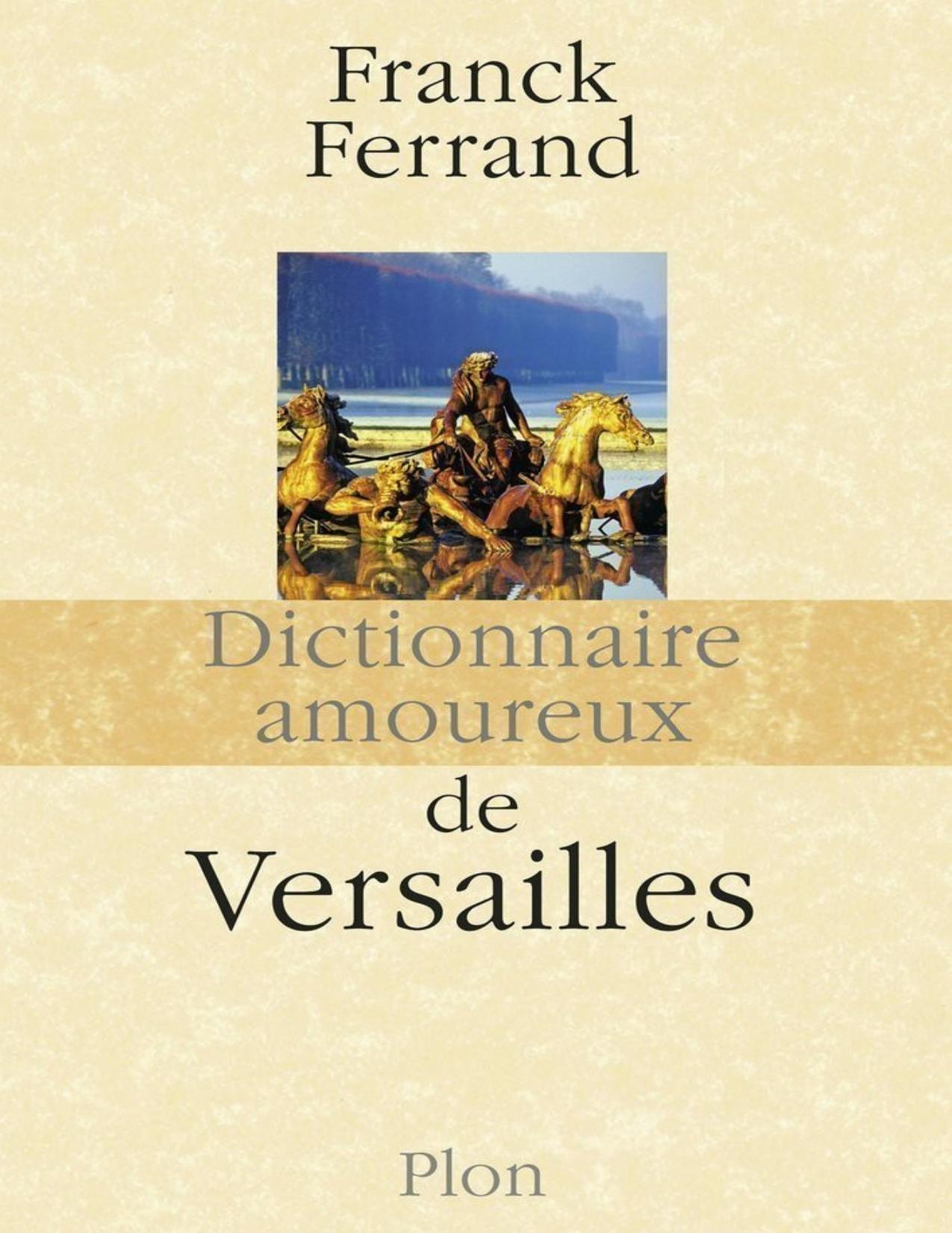 Dictionnaire amoureux de Versailles