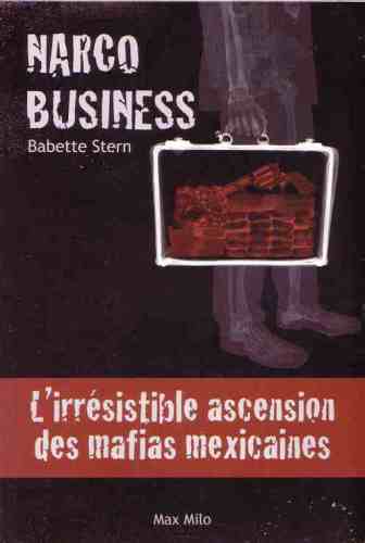 Narco-business : l'irrésistible ascension des mafias mexicaines