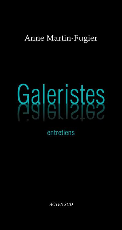 Galeristes : entretiens