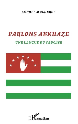 Parlons abkhaze : une langue du Caucase