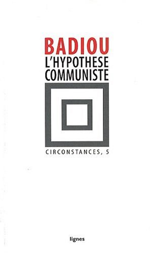 L'hypothèse communiste (Circonstances. 5)