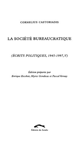 La société bureaucratique : (écrits politiques, 1945-1997, V)