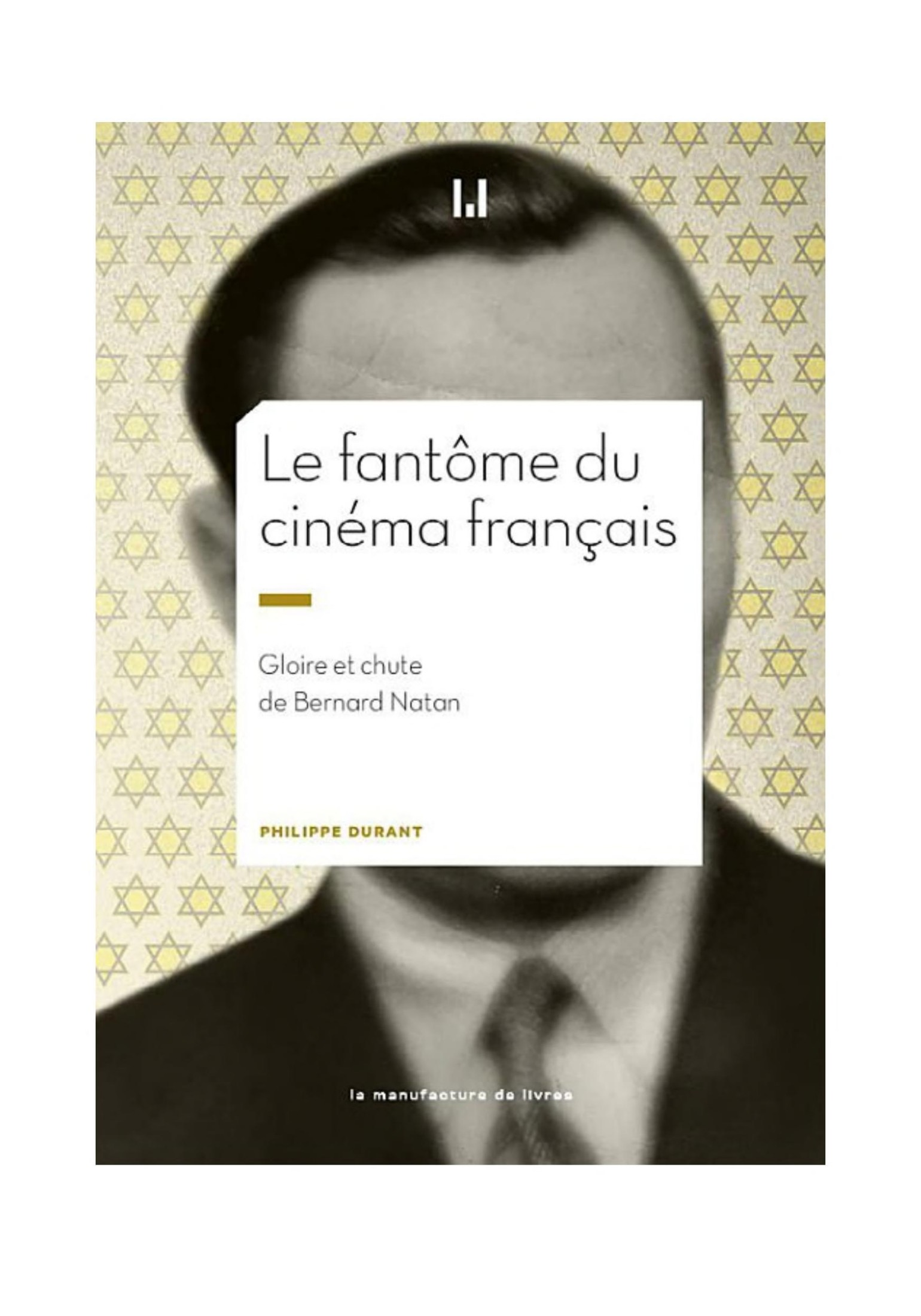 Le fantôme du cinéma français: Gloire et chute de Bernard Natan