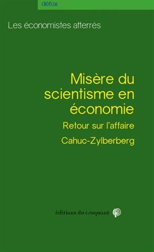 Misère du Scientisme en Économie. À propos de l’affaire Cahuc et Zylberberg