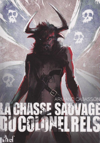 La chasse sauvage du colonel Rels : [nouvelles]