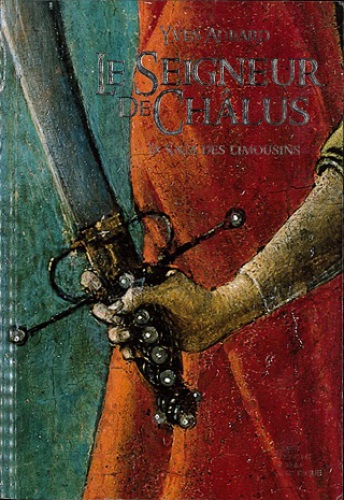 La saga des Limousins. tome 1, Le seigneur de Châlus, 967-999