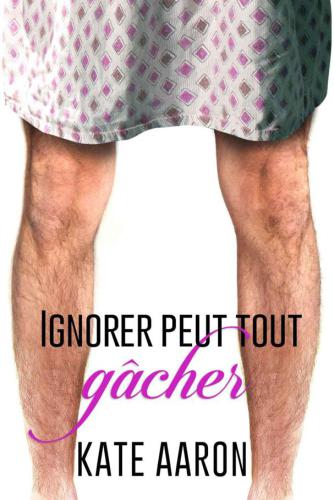 Ignorer peut tout gâcher