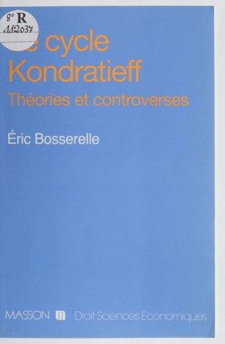 Le Cycle Kondratieff - Théories et controverses