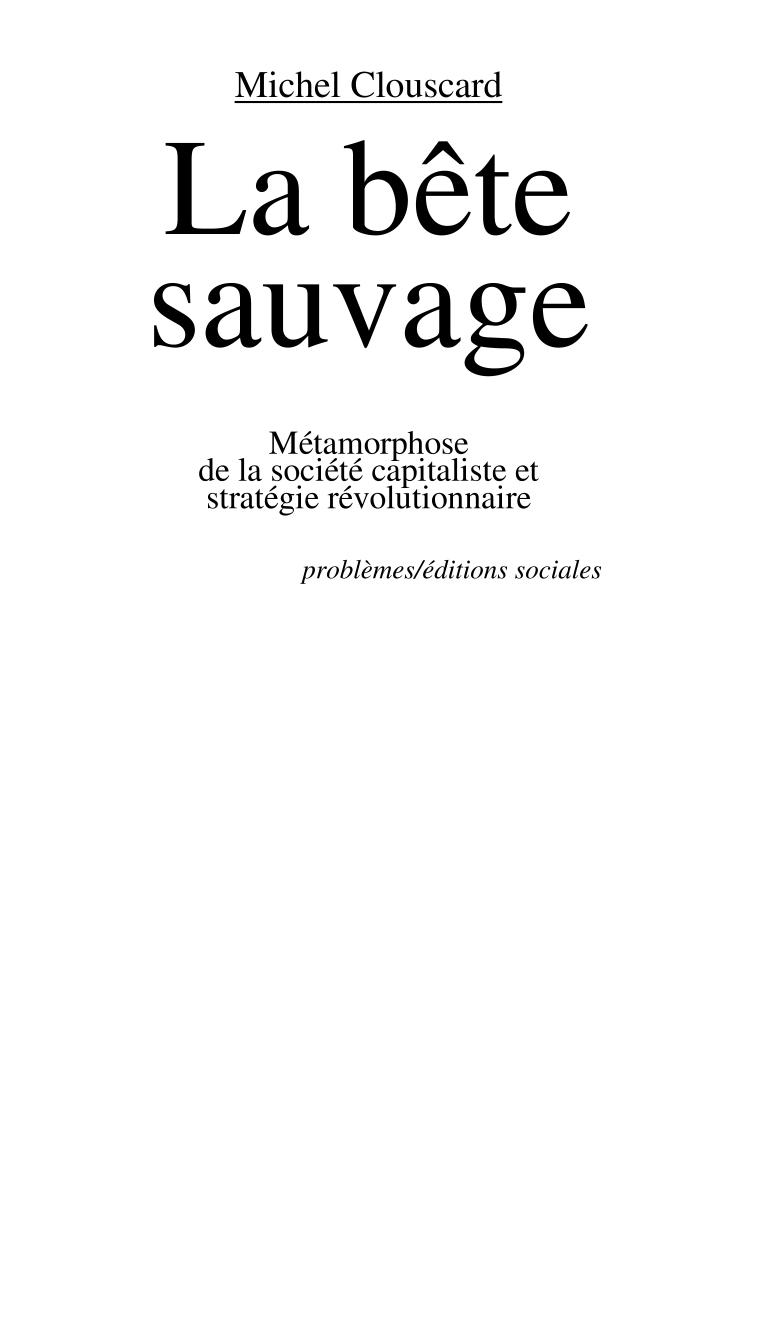 La bête sauvage : métamorphose de la société capitaliste et stratégie révolutionnaire