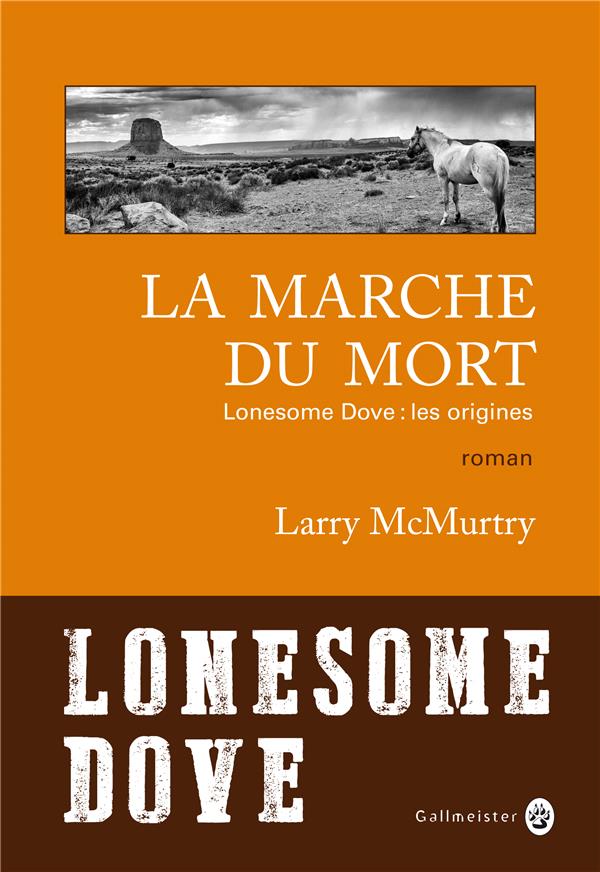 La marche du mort : Lonesome Dove : les origines : roman