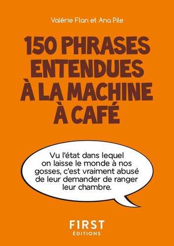 150 phrases entendues à la machine à café