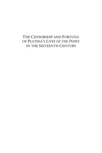 The Censorship and Fortuna of Platina's 'Lives of the Popes' in the Sixteenth Century