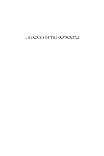 The Crisis of the Oikoumene: The Three Chapters and the Failed Quest for Unity in the Sixth-Century Mediterranean