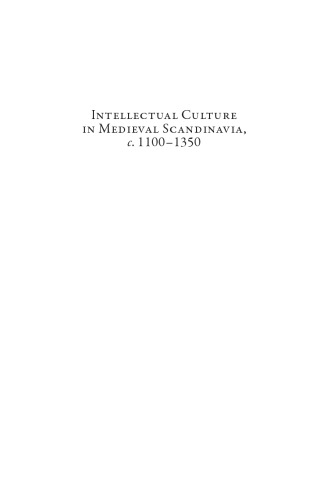 Intellectual Culture in Medieval Scandinavia, c. 1100-1350.