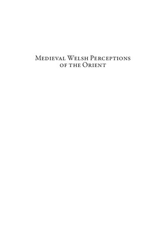 Medieval Welsh Perceptions of the Orient.