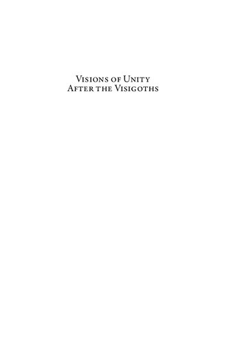 Visions of unity after the Visigoths : early Iberian Latin chronicles and the Mediterranean world