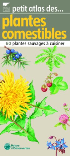 Petit Atlas Des Plantes Comestibles