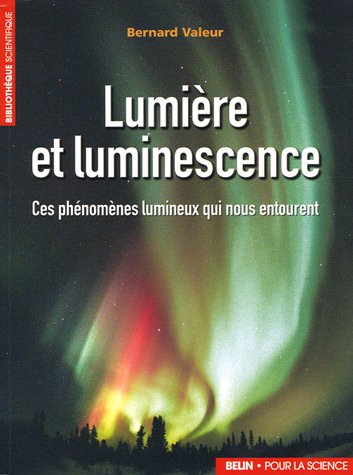 Lumière et luminescence : ces phénomènes lumineux qui nous entourent