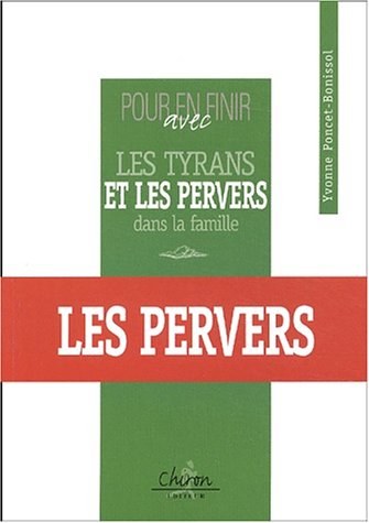 Pour en finir avec les tyrans et les pervers dans la famille