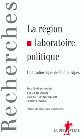 La Région, laboratoire politique : une radioscopie de RhÔne-Alpes