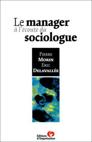 Le Manager Ã L'Ã©coute Du Sociologue (French Edition)