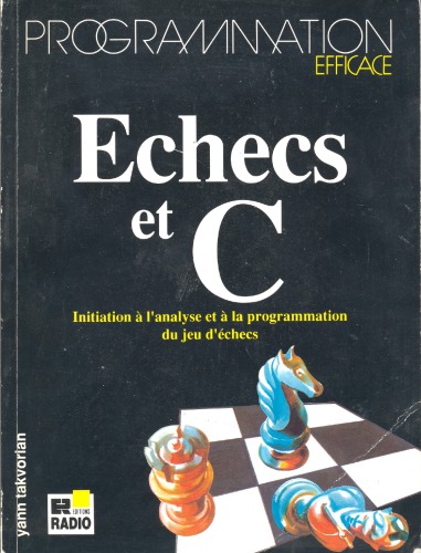 Echecs et C : Initiation à l'analyse et à la programmation du jeu d'échecs