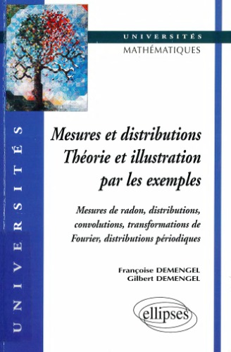 Mesures Et Distributions, ThÃ©orie Et Illustration Par Les Exemples