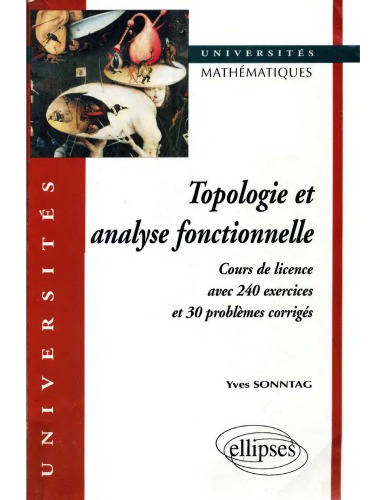 Topologie et analyse fonctionnelle : cours de licence : avec 240 exercices et 30 problèmes corrigés
