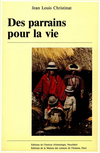 Des parrains pour la vie : parenté rituelle dans une communauté des Andes péruviennes