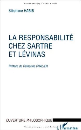 responsabilité chez Sartre et Lévinas / Stéphane Habib ; préface de Catherine Chalier.