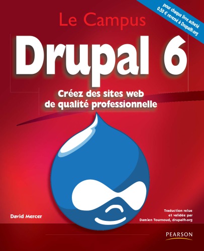 Drupal 6 : créez des sites Web de qualité professionnelle