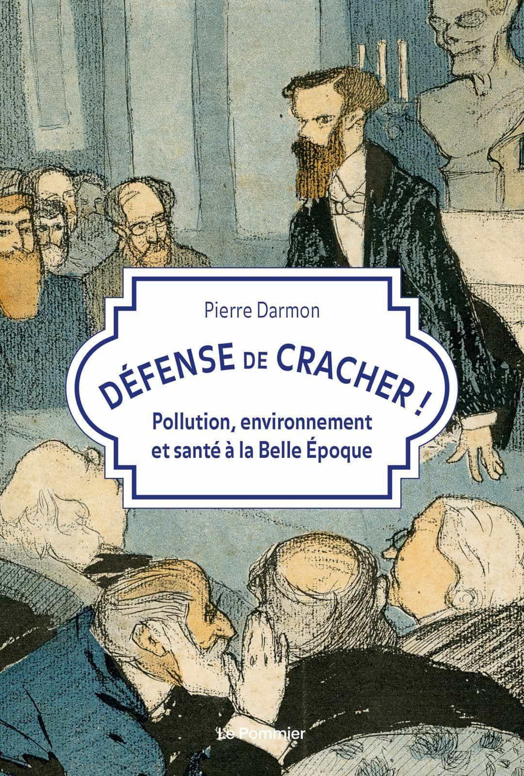 Défense de cracher ! Pollution, environnement et santé à la Belle Epoque