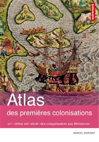 Atlas des premières colonisations - XVe - début XIXe siècle 