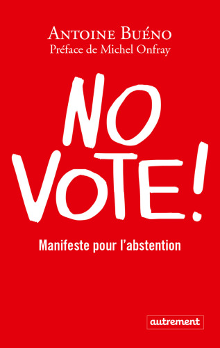 No vote! Manifeste pour l'abstention