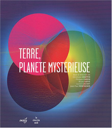 Terre, planète mystérieuse