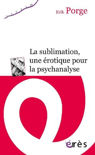 La sublimation, une érotique pour la psychanalyse