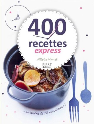 400 recettes express en moins de 10 min chrono (French Edition)