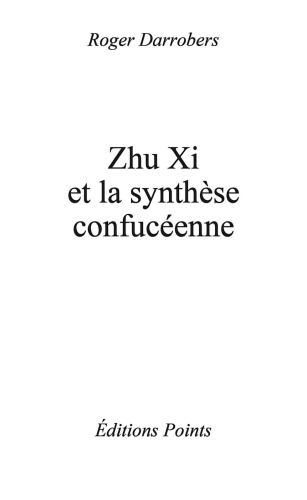 Zhu Xi et la synthèse confucéenne