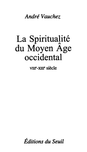 La spiritualité du Moyen Age occidental, VIIIe-XIIIe siècle