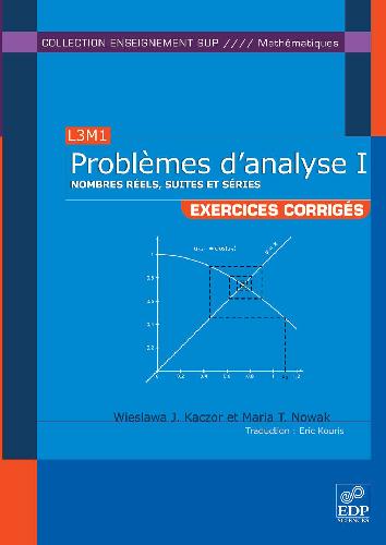 Problèmes d'analyse. / 1, Nombres réels, suites et séries