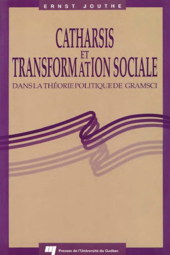 Catharsis Et Transformation Sociale Dans La Theorie Politique De Gramsci (French Edition)