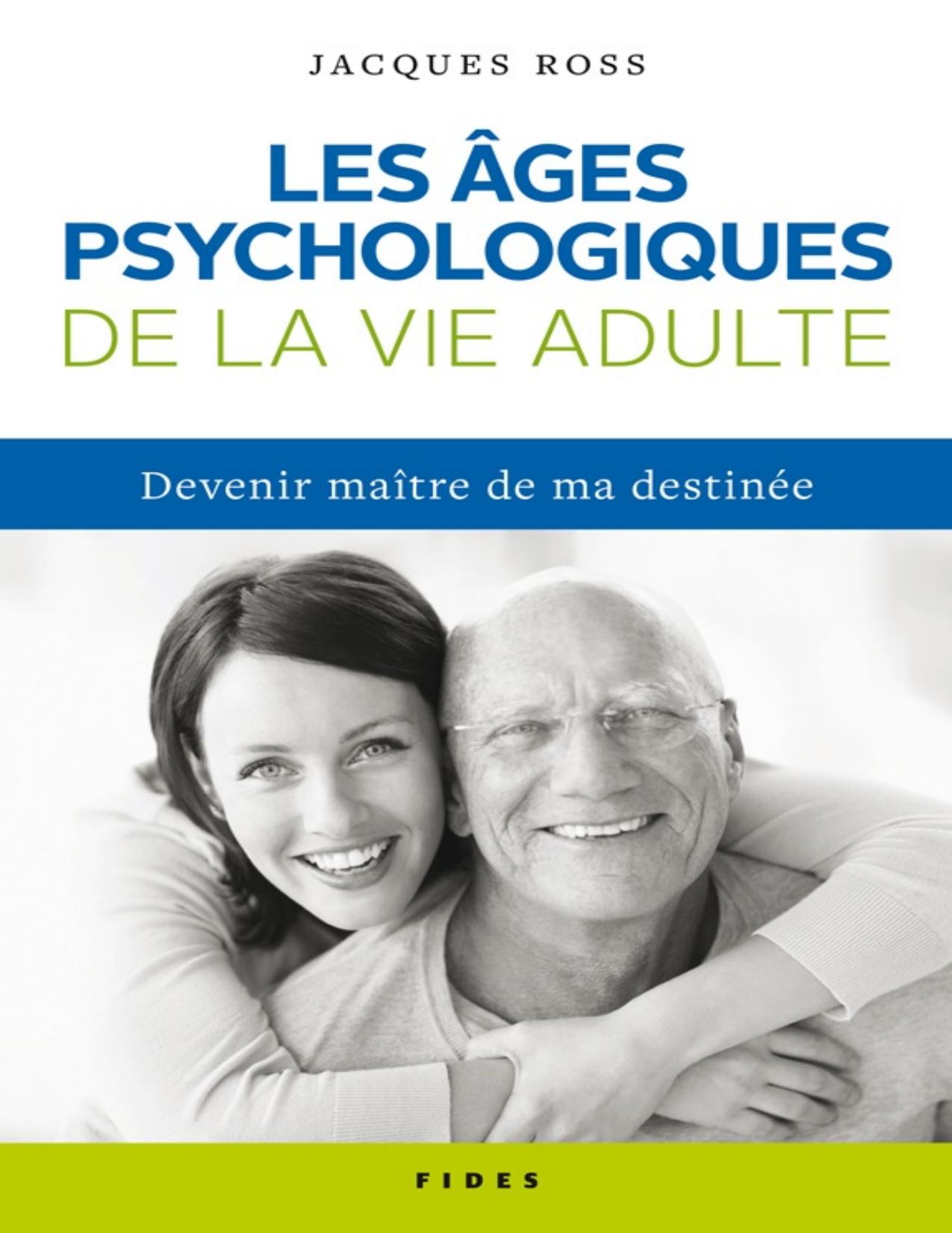 AGES PSYCHOLOGIQUES DE LA VIE ADULTE (LES) 