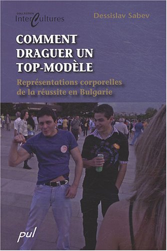 Comment draguer un top-modèle : représentations corporelles de la réussite en Bulgarie