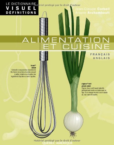 Le dictionnaire visuel définitions français/anglais : alimentation et cuisine