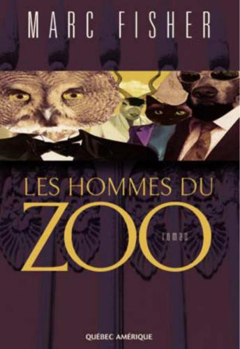 Les hommes du zoo : roman