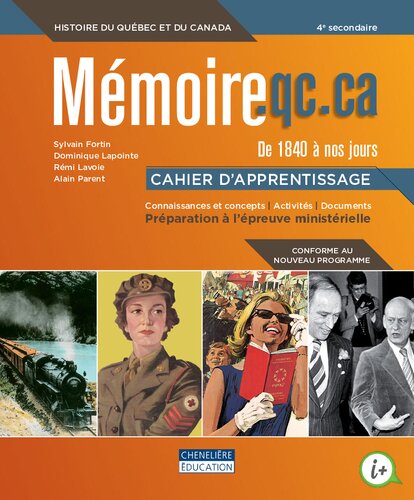 Mémoire.qc.ca : de 1840 à nos jours : histoire du Québec et du Canada : 4e secondaire