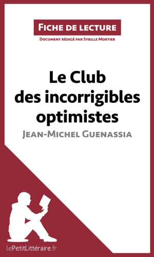 Le Club des incorrigibles optimistes de Jean-Michel Guenassia (Fiche de lecture) : Résumé complet et analyse détaillée de l'oeuvre