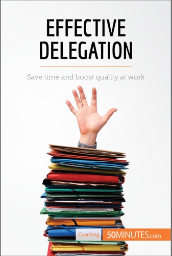 Effective Delegation: Save time and boost quality at work (Coaching)