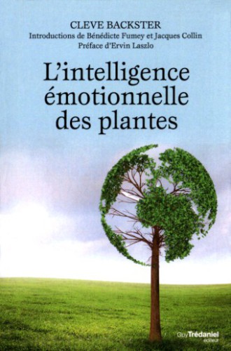 L'Intelligence Emotionnelle Des Plantes